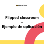 Flipped classroom, con ejemplo de aplicación
