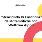 Potenciando la Enseñanza de Matemáticas con Wolfram Alpha