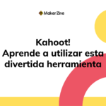 Kahoot! – Aprende a utilizar esta divertida herramienta