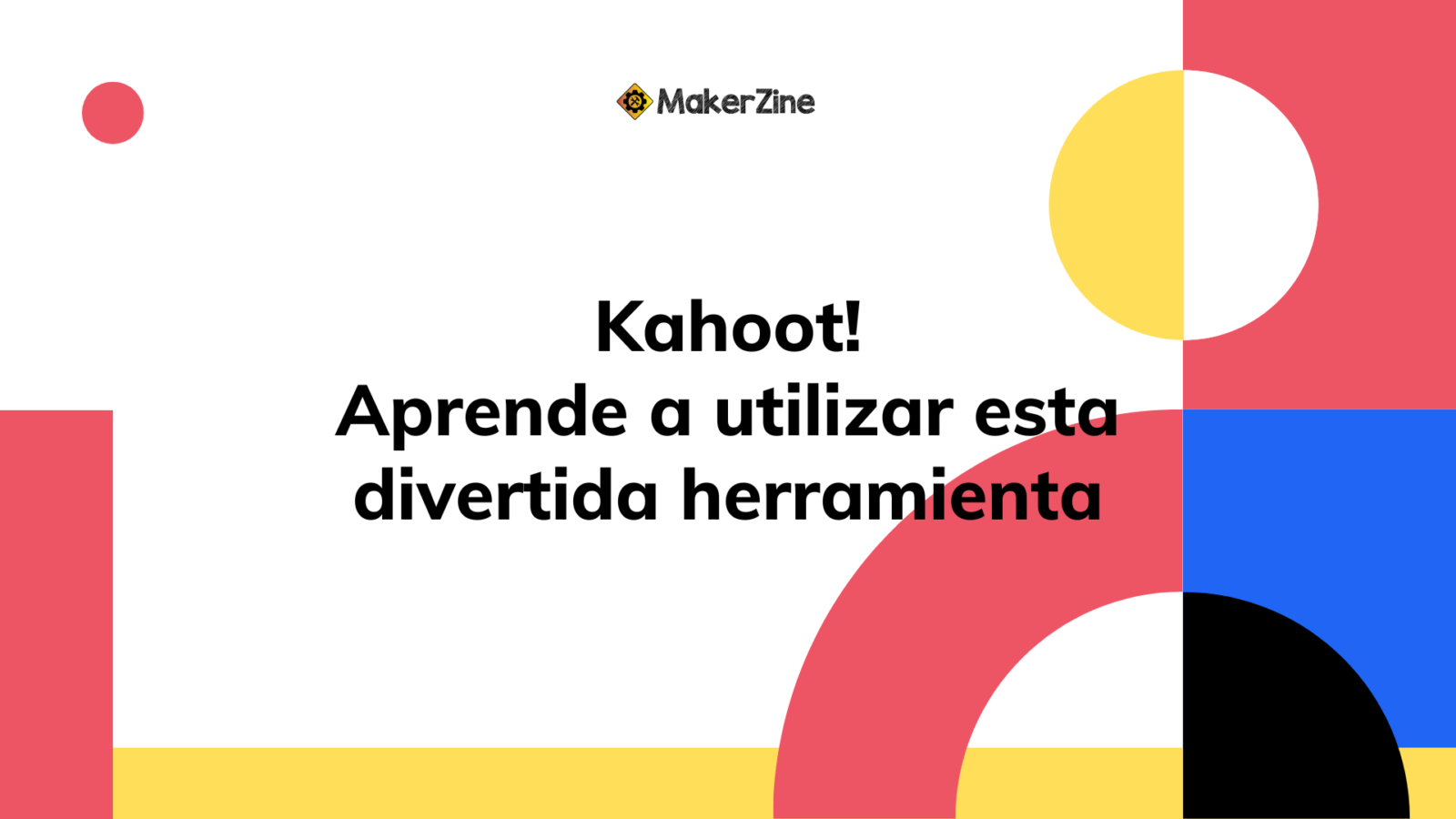 Kahoot! – Aprende a utilizar esta divertida herramienta